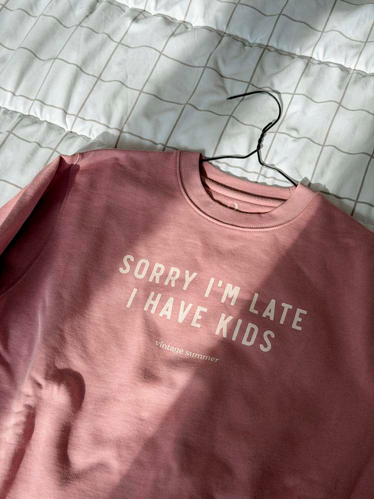 Пастелна блуза Sorry I'm Late I have kids