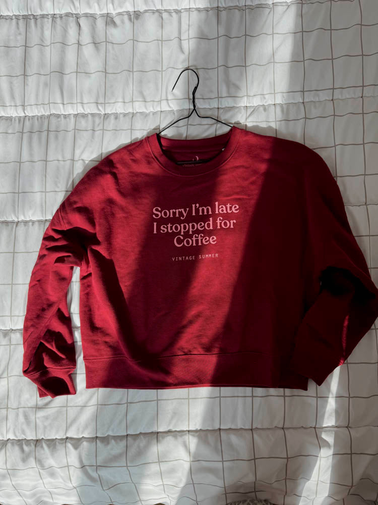 Бордо блуза Sorry I'm Late I stopped for coffee