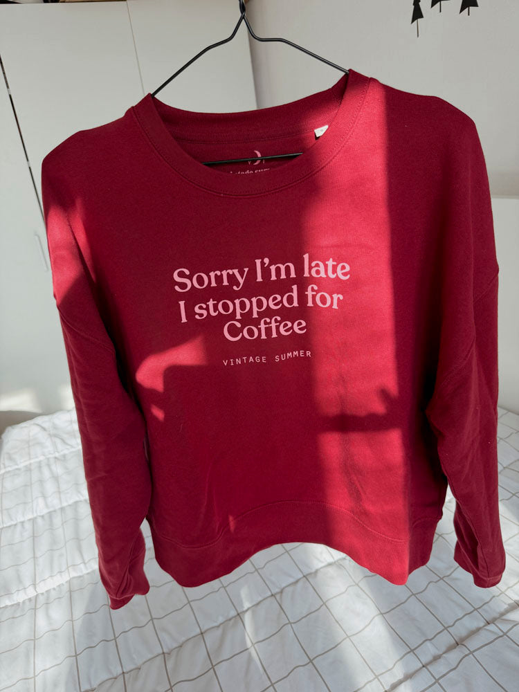 Бордо блуза Sorry I'm Late I stopped for coffee