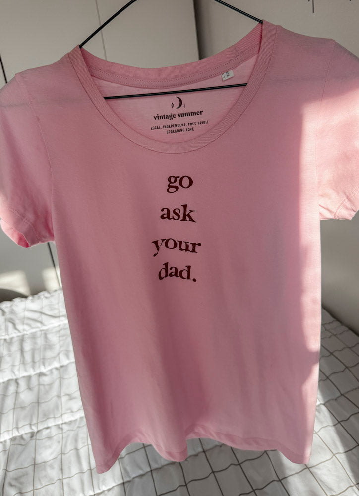 Розова Tениска Go Ask Your Dad